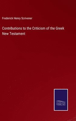 bokomslag Contributions to the Criticism of the Greek New Testament