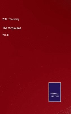 W M Thackeray, W. M. Thackeray, W.M. Thackeray - Virginians, Inbunden