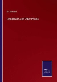 bokomslag Glendalloch, and Other Poems