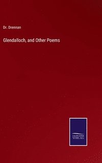bokomslag Glendalloch, and Other Poems