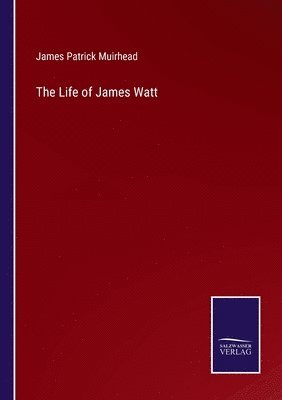 bokomslag The Life of James Watt