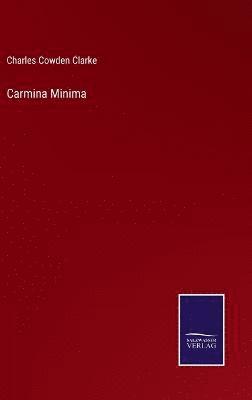 Charles Cowden Clarke - Carmina Minima, Inbunden