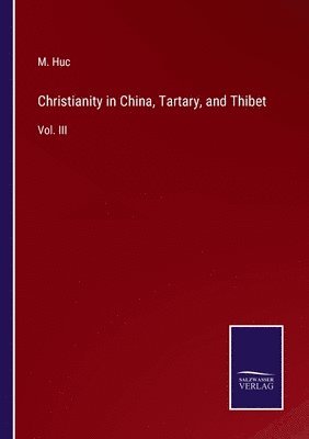 bokomslag Christianity in China, Tartary, and Thibet