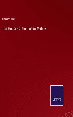 bokomslag The History of the Indian Mutiny