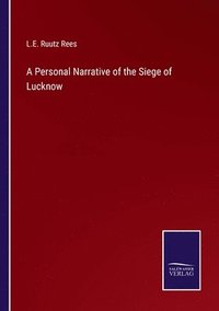 bokomslag A Personal Narrative of the Siege of Lucknow