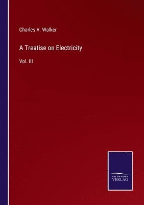 bokomslag A Treatise on Electricity