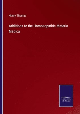 Additions to the Homoeopathic Materia Medica 1