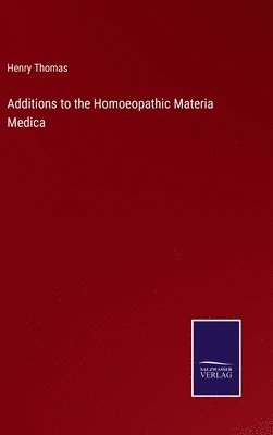 Additions to the Homoeopathic Materia Medica 1