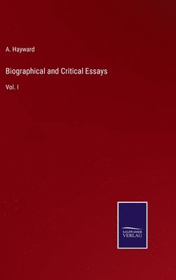 bokomslag Biographical and Critical Essays