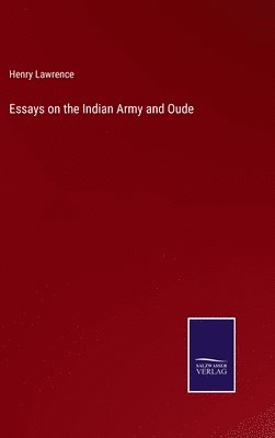 Essays on the Indian Army and Oude 1