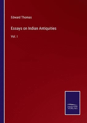 Edward Thomas - Essays on Indian Antiquities, Häftad