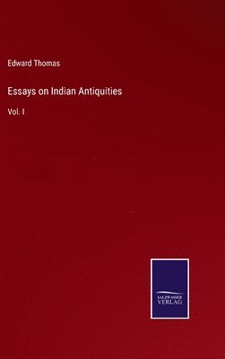 Edward Thomas - Essays on Indian Antiquities, Inbunden