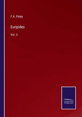 F A Paley, F. A. Paley, F.A. Paley - Euripides, Häftad