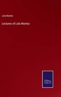 bokomslag Lectures of Lola Montez