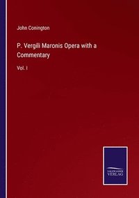 bokomslag P. Vergili Maronis Opera with a Commentary