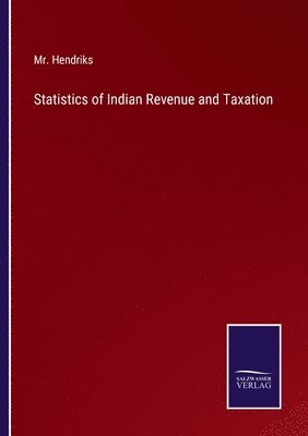 bokomslag Statistics of Indian Revenue and Taxation