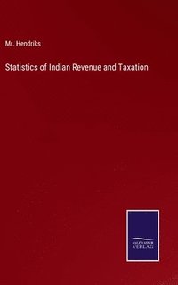 bokomslag Statistics of Indian Revenue and Taxation