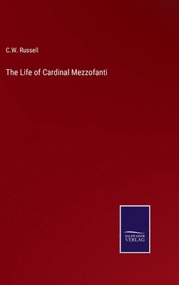 C W Russell, C. W. Russell, C.W. Russell - Life of Cardinal Mezzofanti, Inbunden