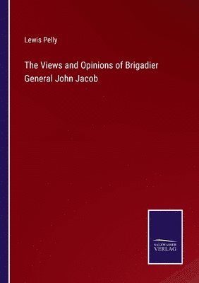 bokomslag Views and Opinions of Brigadier General John Jacob