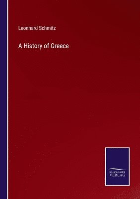 Leonhard Schmitz - History of Greece, Häftad