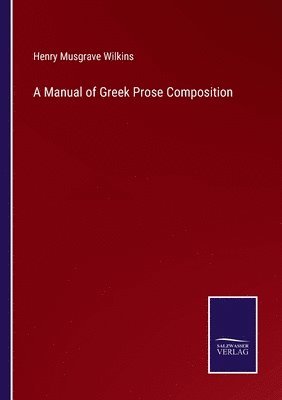 bokomslag Manual of Greek Prose Composition