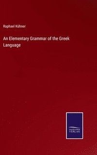 bokomslag An Elementary Grammar of the Greek Language