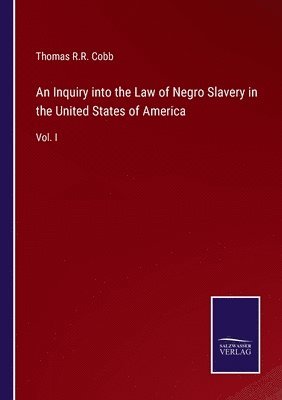 bokomslag Inquiry into the Law of Negro Slavery in the United States of America