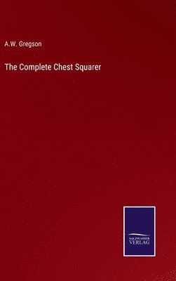 bokomslag The Complete Chest Squarer