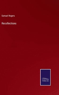 Samuel Rogers - Recollections, Inbunden