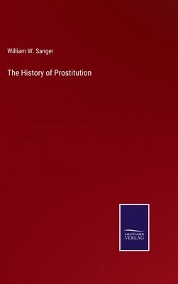 bokomslag The History of Prostitution