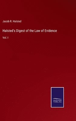 bokomslag Halsted's Digest of the Law of Evidence