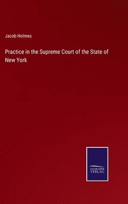 bokomslag Practice in the Supreme Court of the State of New York