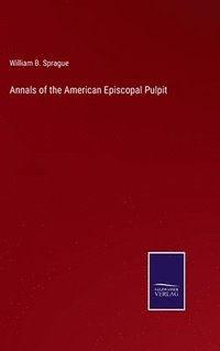 bokomslag Annals of the American Episcopal Pulpit