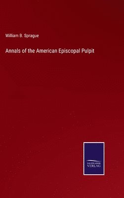 Annals of the American Episcopal Pulpit