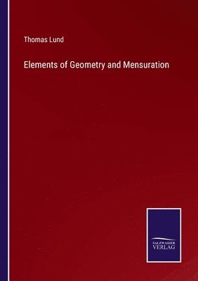 bokomslag Elements of Geometry and Mensuration