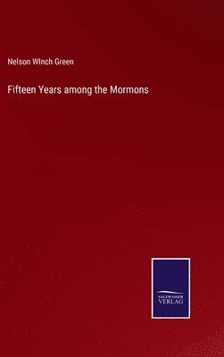 bokomslag Fifteen Years among the Mormons