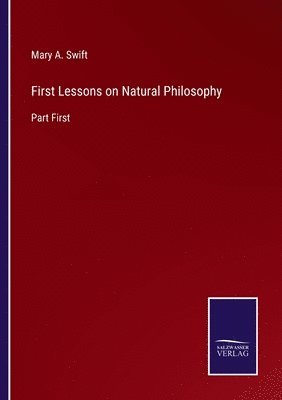 bokomslag First Lessons on Natural Philosophy