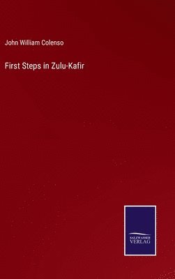 First Steps in Zulu-Kafir 1