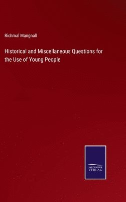 Historical and Miscellaneous Questions for the Use of Young People 1