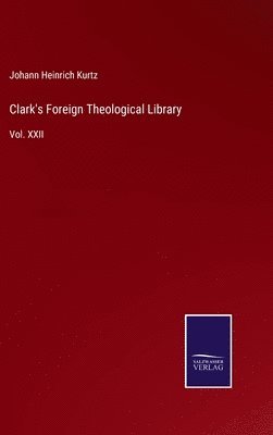 Johann Heinrich Kurtz - Clark's Foreign Theological Library, Inbunden