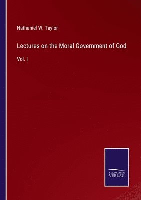 Lectures on the Moral Government of God