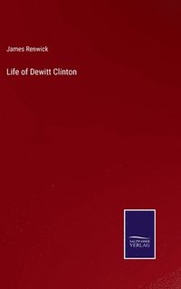 bokomslag Life of Dewitt Clinton