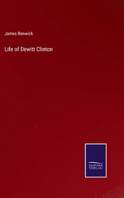 bokomslag Life of Dewitt Clinton