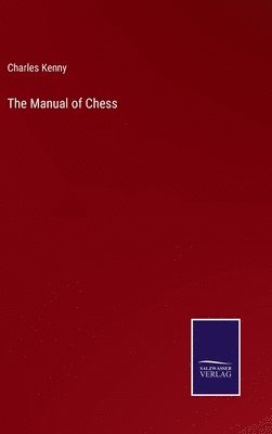 bokomslag The Manual of Chess