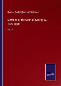 bokomslag Memoirs of the Court of George IV. 1820-1830