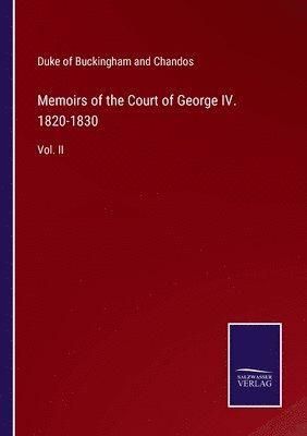 bokomslag Memoirs of the Court of George IV. 1820-1830