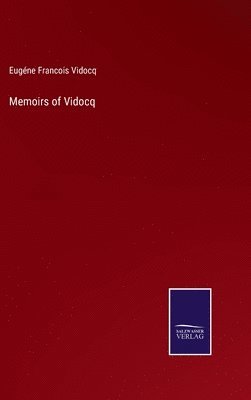 Eugéne Francois Vidocq - Memoirs of Vidocq, Inbunden