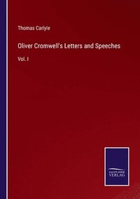 bokomslag Oliver Cromwell's Letters and Speeches