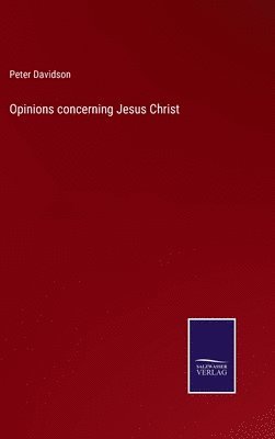 Opinions concerning Jesus Christ
