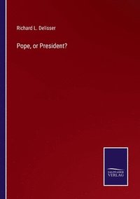 bokomslag Pope, or President?